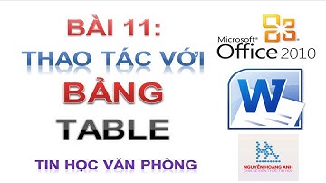 Bài 11 | Sử Dụng Bảng (Table) Trong Word | Table | Tin học văn phòng - Nguyễn Hoàng Anh