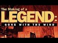 The Making Of A Legend: Gone With The Wind (1988) [EDITED]