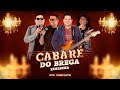 DVD Completo #CabaréDoBrega - [Vídeo Oficial]