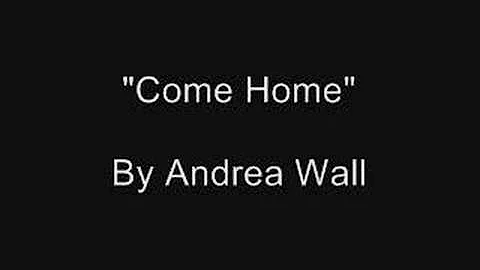 "Come Home" by Andrea Wall