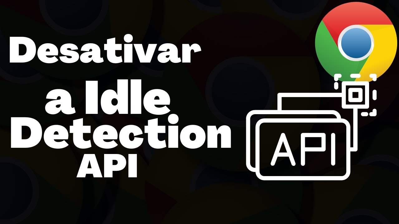 Como Desativar a Idle Detection API No Chrome - YouTube