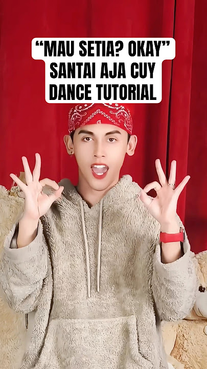 SANTAI AJA CUY DANCE TUTORIAL (HAPPY ASMARA) | TREND DC “MAU SETA? OK, GAK SETIA? OK” PALING KANE
