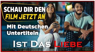 Ist Das Liebe? Türkischer Film Mit Deutschen Untertiteln