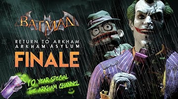 Batman: Return to Arkham – Arkham Asylum – Finale (10th Anniversary)