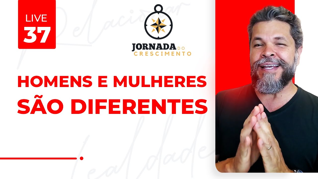 #182 - Homens e Mulheres são diferentes | Jornada do Crescimento - RELACIONAR (008)