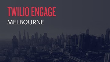 TWILIO ENGAGE MELBOURNE Highlights