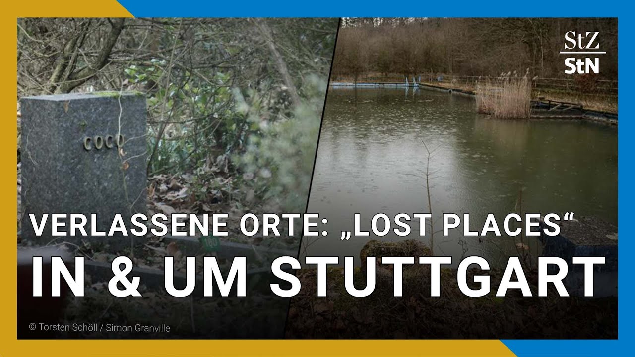 „Lost Places“: Verwunschene Orte in und um Stuttgart