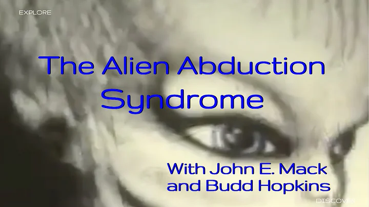 The Alien Abduction Syndrome, with John E. Mack an...