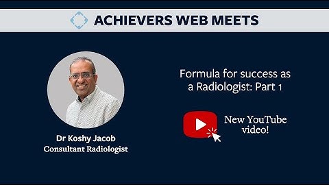 Formula for success as a Radiologist with Dr Koshy Jacob Part 1