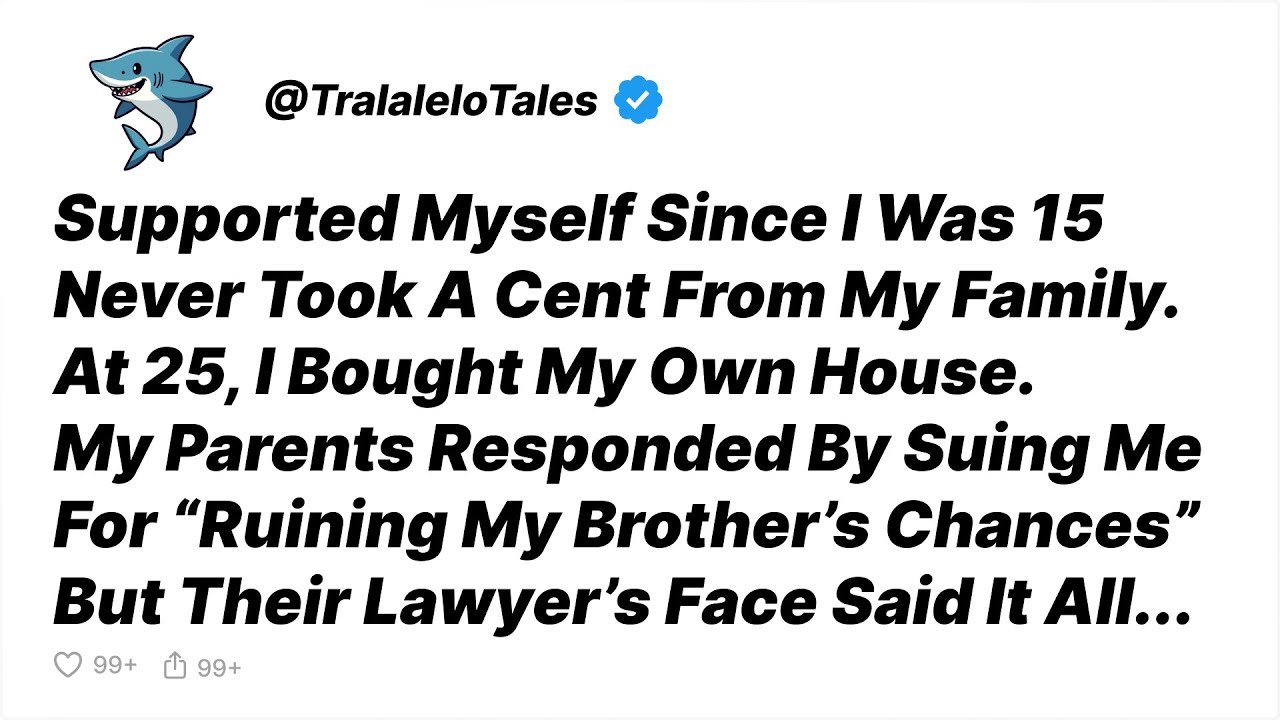 I Supported Myself Since 15, Bought A House At 25—My Parents Responded By Suing Me - Reddit Stories