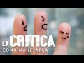 LA CRÍTICA cuando eres principiante, cómo manejarla?