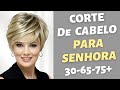CORTE DE CABELO PARA SENHORA 30-65-75+ ANOS - CORTES DE CABELOS CURTOS PENTEADOS - MODA MODA