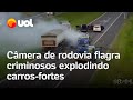 Explosão de carros-fortes: Câmera de rodovia flagra criminosos explodindo veículos em SP; veja vídeo