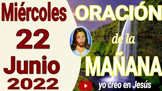 oración de la mañana del día miércoles 22 de junio del 2022