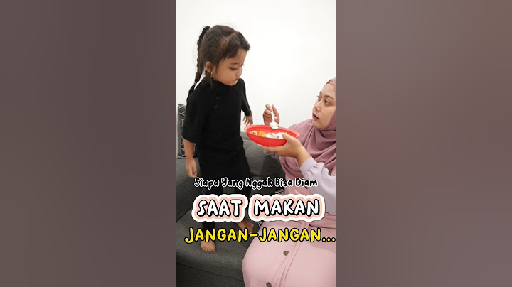 Solusi Anak nggak bisa diam pas makan