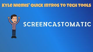 Screencastomatic - Kyle Niemis' Quick Intros to Tech Tools