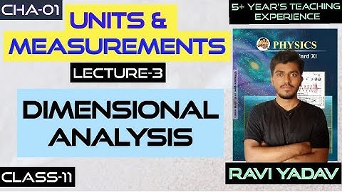 UNITS & MEASUREMENTS | CHA-01 | DIMENSIONAL ANALYSIS | LECTURE-3 | CLASS11 BY RAVI YADAV