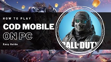 How To Play COD Mobile on PC - Easy Install Guide
