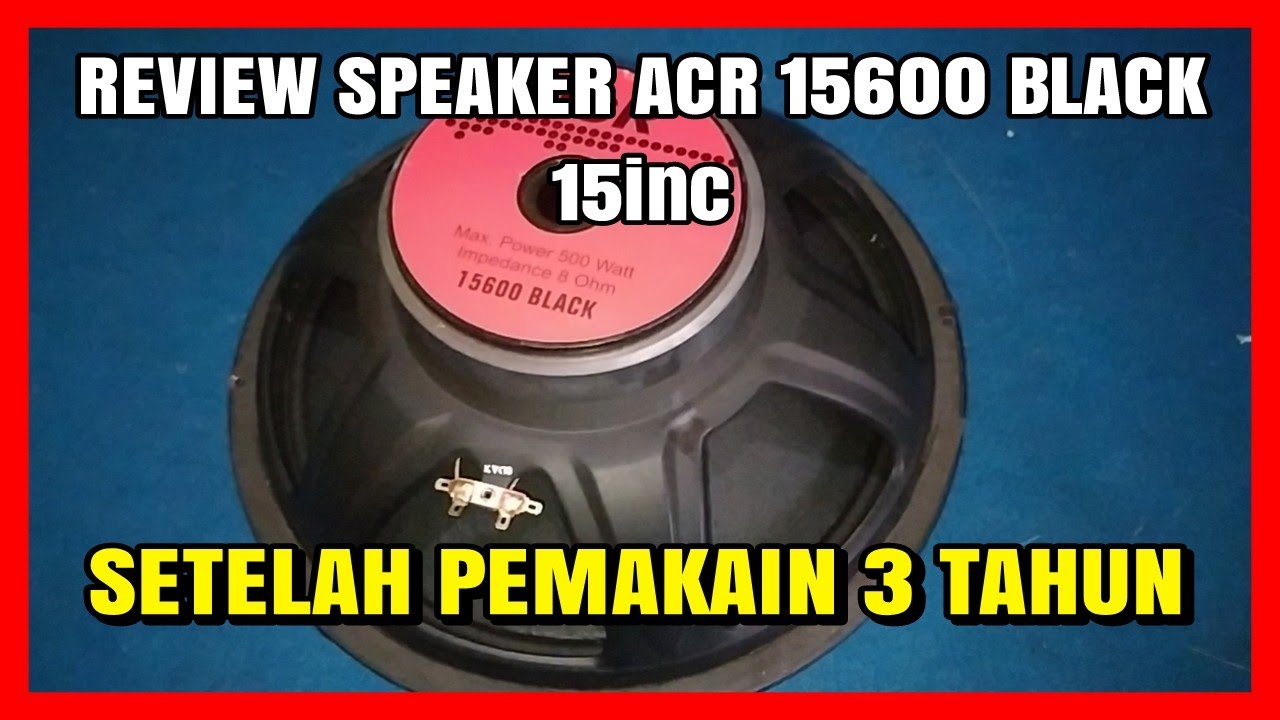 ACR 15600 BLACK 15in SPEAKER REVIEW - AFTER OVER 3 YEARS OF USE