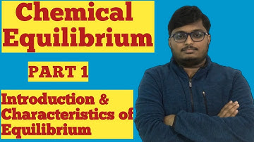 Chemical Equilibrium(PART-1) for JEE/NEET by Shailesh sir