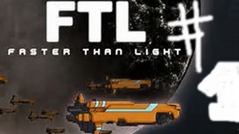 FTL Faster then Light: Part 1: The First Ragequit
