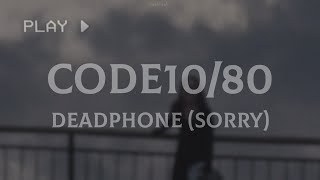 code10/80 - deadphone (sorry) | lyrics video