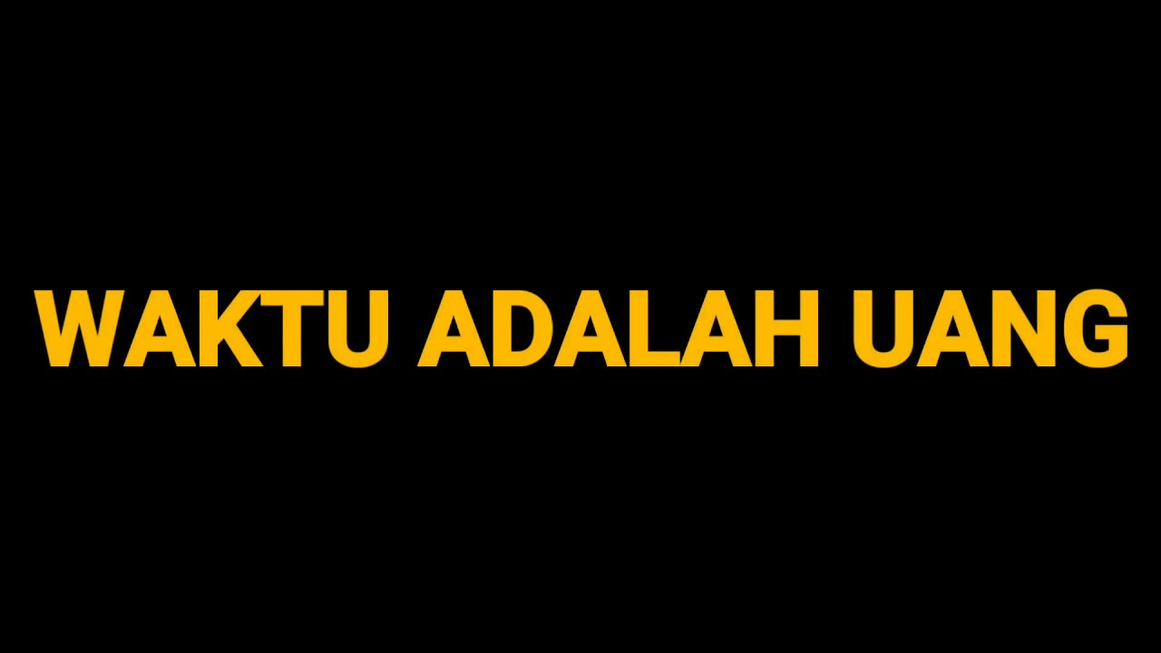 WAKTU ADALAH UANG - YouTube