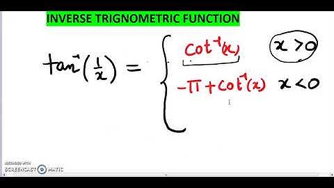 tan-1(1/x)= cot-1(x)    x greater than 0   =-π+ cot-1(x)     x is less than 0