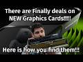 There are FINALLY deals on NEW graphics cards. Here's how you can find them and what you should buy!