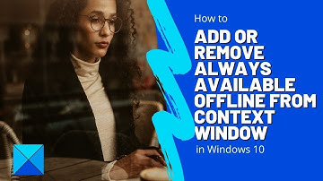 Add or remove Always Available Offline from Context Menu in Windows 11/10