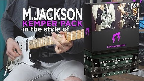MICHAEL JACKSON kemper amp | pack best songs | LIVEPLAYROCK | profiling #kemperamp #tones