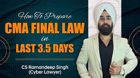 STRATEGY TO PREPARE CMA FINAL LAW IN 3.5 DAYS (TARGET 70 +) MARKS