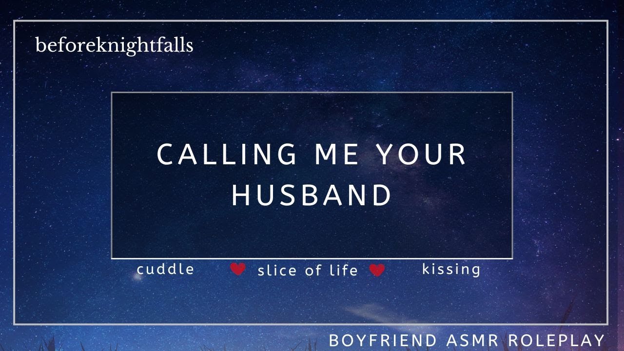 ASMR: calling me your husband