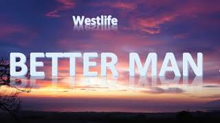 Westlife - Better Man 1 Hour