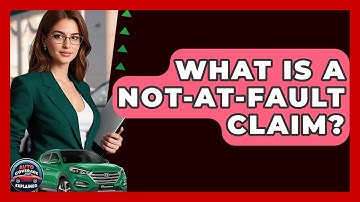 What Is A Not-at-Fault Claim? - Auto Coverage Explained