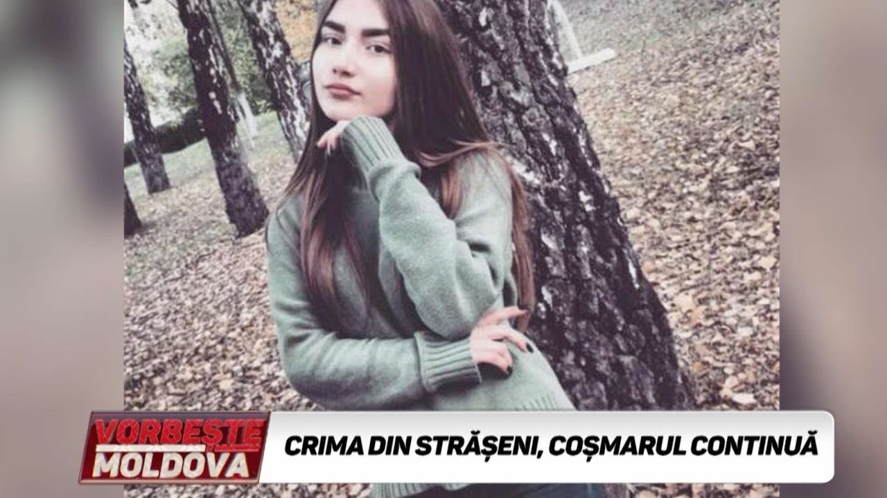 VORBEŞTE MOLDOVA: CRIMA DIN STRĂŞENI, COŞMARUL CONTINUĂ