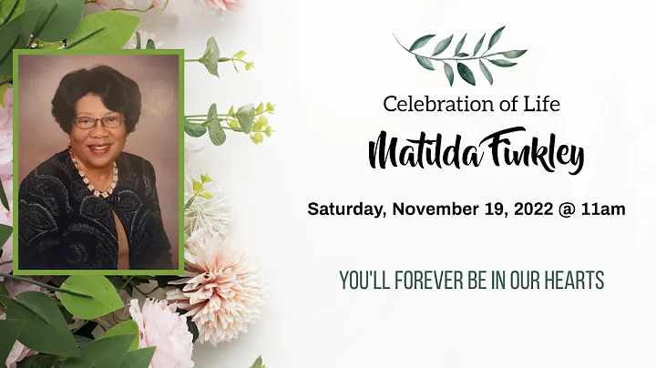 11/19/22 - Celebration of Life for Sis. Matilda Fi...