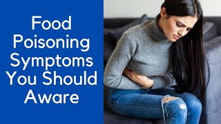 Food Poisoning Symptoms You Should Aware