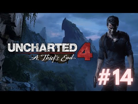 Uncharted 4: A Thief's End || Gameplay Walkthrough Part - #14 (Full Game) No Commentry
