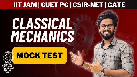 Mock Test Update On Classical Mechanics | Physics Talks App | IIT JAM, CUET PG, CSIR-NET, GATE |