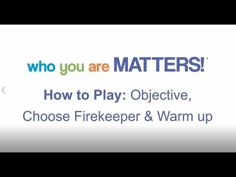 Who You Are Matters! How to Play ~ Objectives, Guidelines & Firekeeper Stick