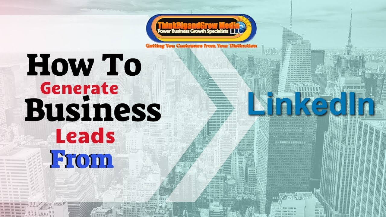 How To Generate Business Leads From LinkedIn - LinkedIn Lead Generation ...