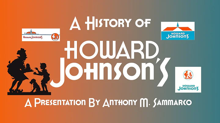 A History of Howard Johnson's -- A presentation by...