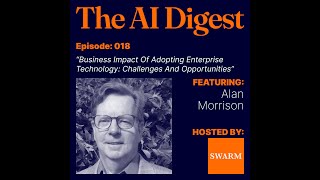 Business Impact of Adopting Emerging Technology: Challenges and Opportunities with Alan Morrison