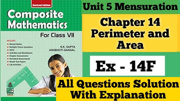 Composite Mathematics Class 7 | Chapter 14 Exercise 14F Perimeter and Area| S.K. Gupta and Anubhuti