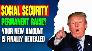 Social Security Permanent Raise?  Your Amount Is Finally Revealed!