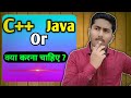 C++ karu ya Java Which Coding language to Learn ?