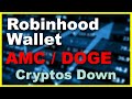 Robinhood Wallet Test - AMC CEO Twitter Asks About Doge - Cryptos Still Crashing