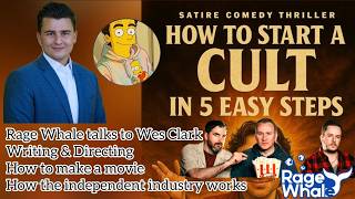 141: Wes Clark - Filmmaker. How to make and distribute an Indie Movie. Also Cults