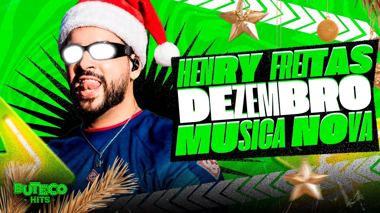 HENRY FREITAS DEZEMBRO 2025 - HENRY FREITAS FIM DE ANO 2025 - HENRY FREITAS MUSICAS NOVAS